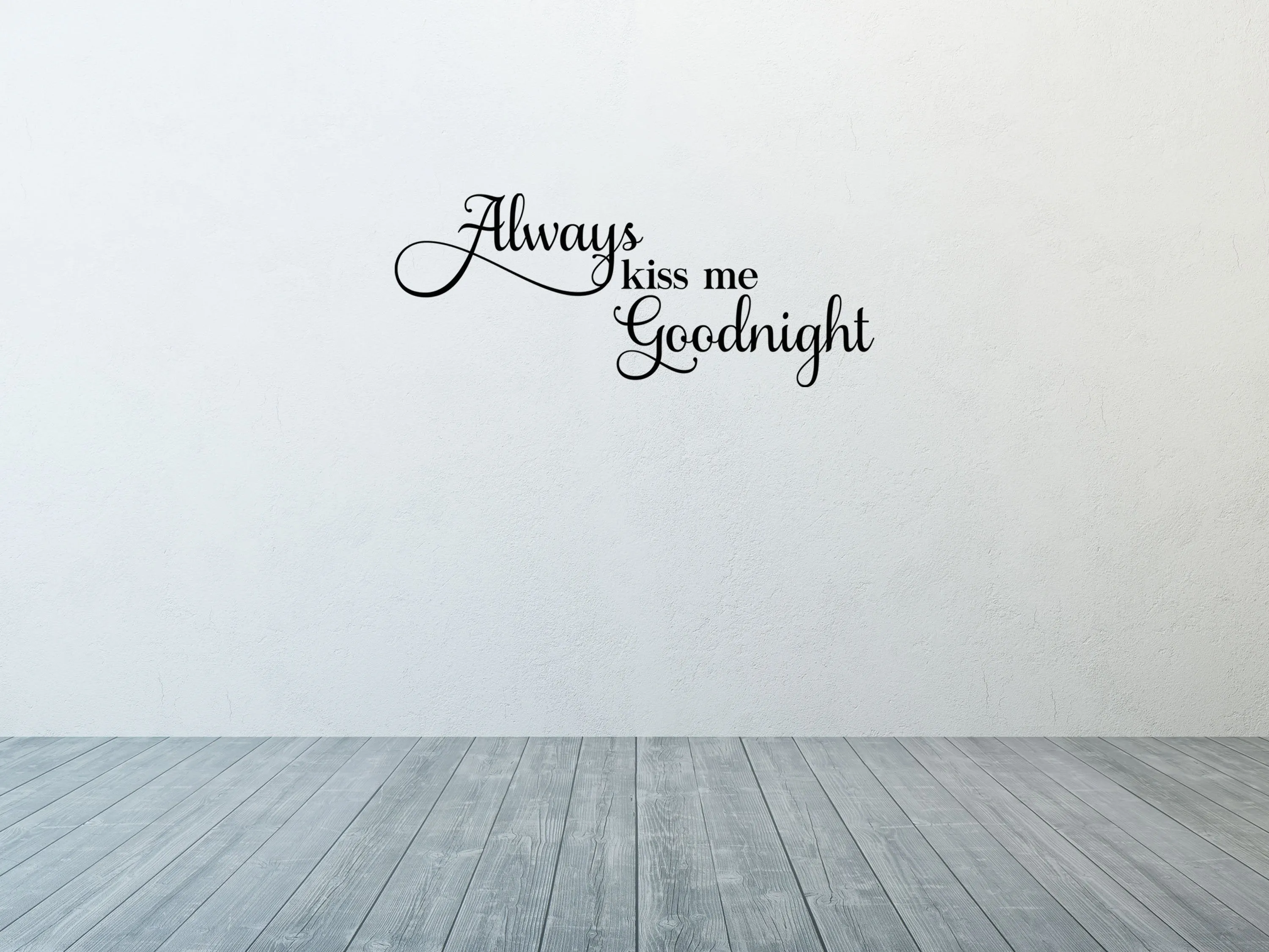 Always Kiss Me Goodnight Vinyl Wall Decal