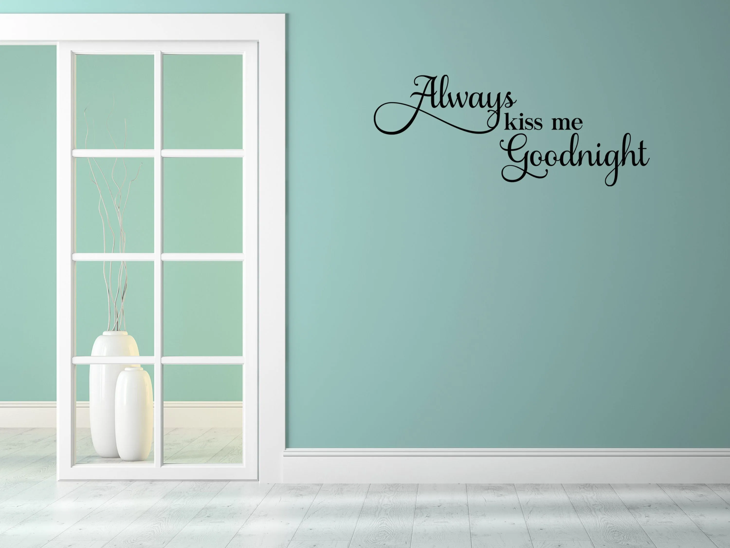 Always Kiss Me Goodnight Vinyl Wall Decal