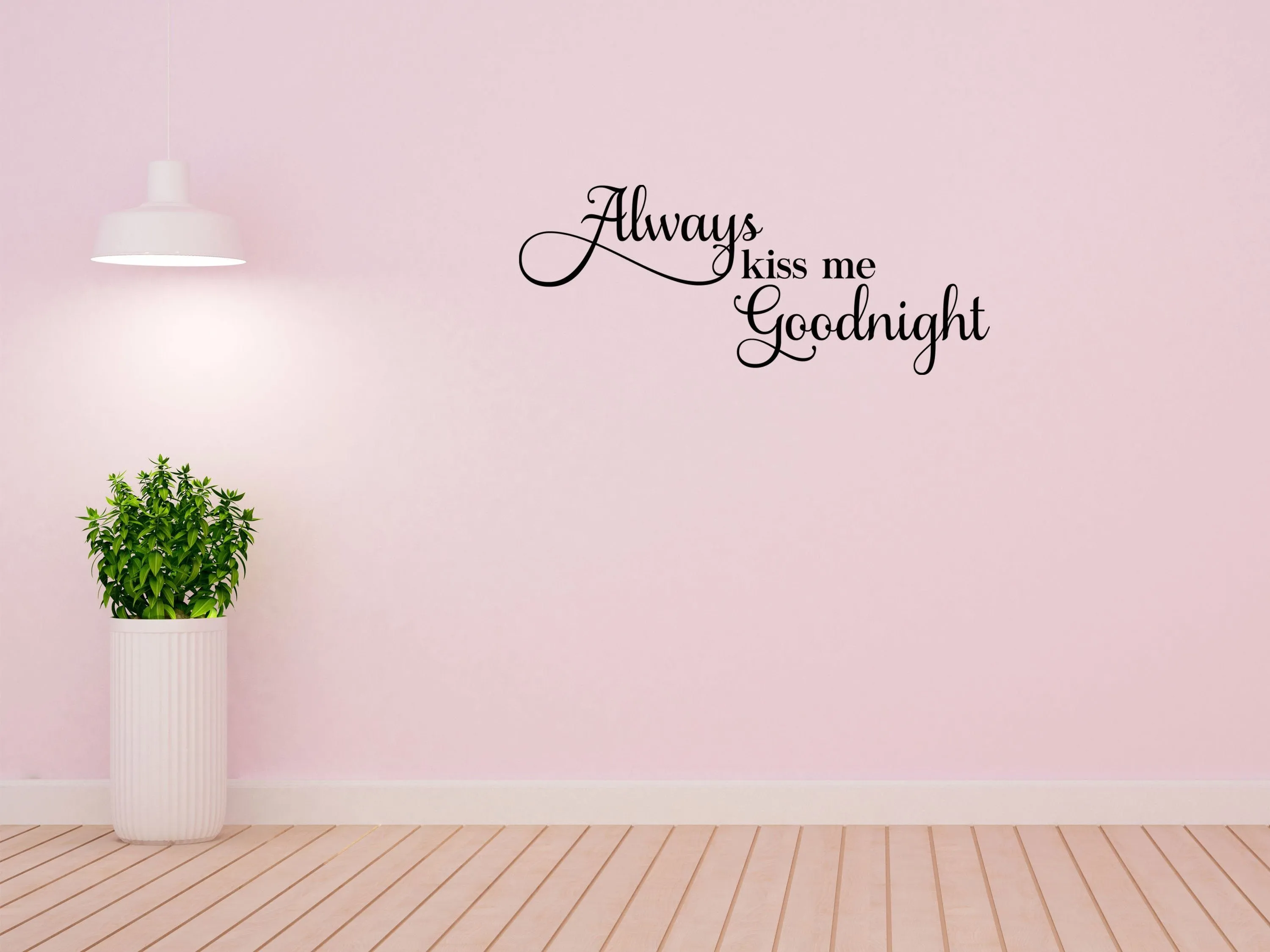 Always Kiss Me Goodnight Vinyl Wall Decal