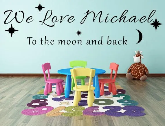 We Love You To The Moon and Back Wall Decal