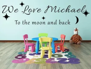 We Love You To The Moon and Back Wall Decal