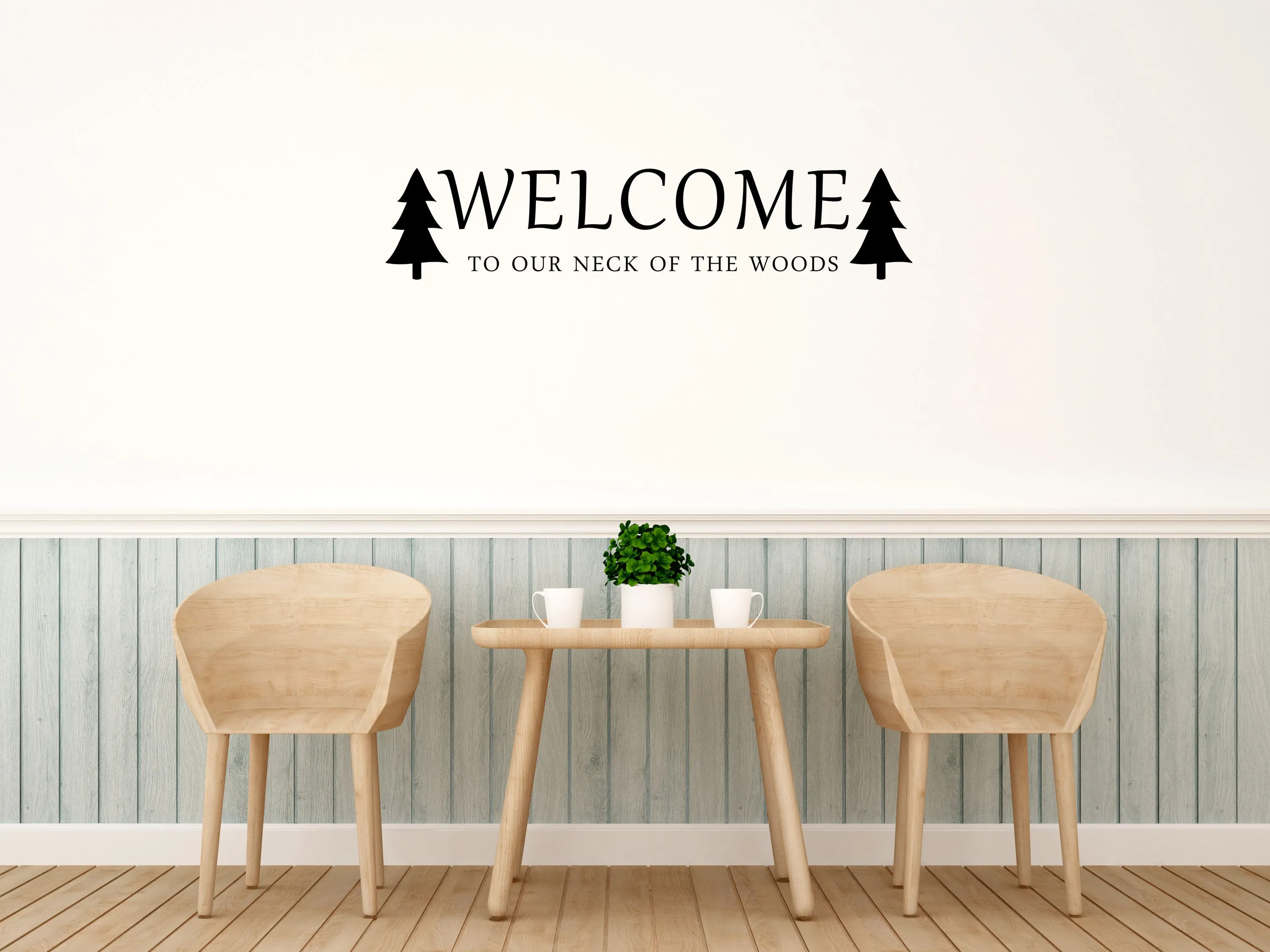 Welcome To Our Neck Of The Woods Wall Decal