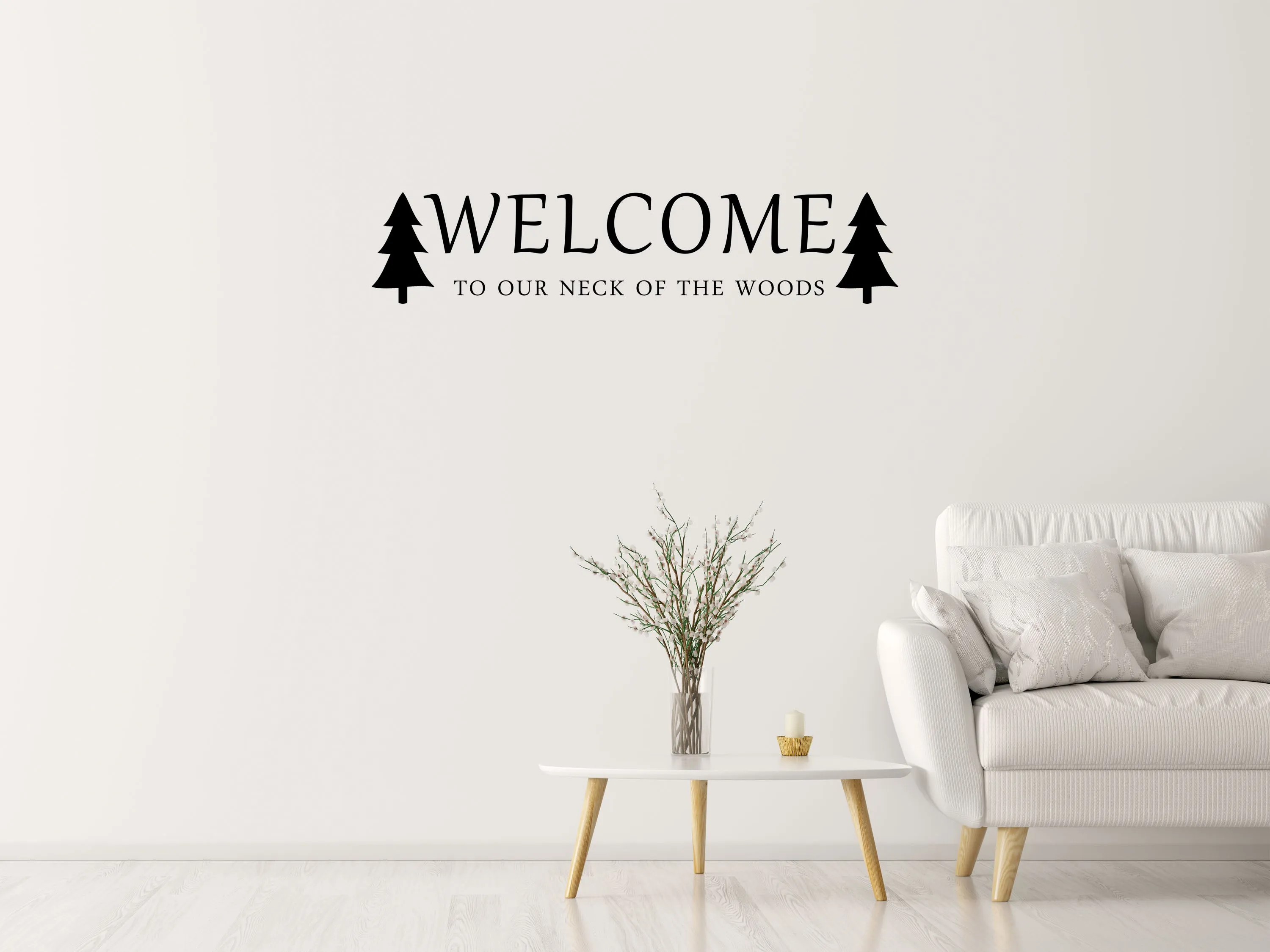 Welcome To Our Neck Of The Woods Wall Decal